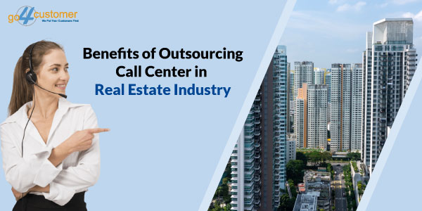 Benefits of Outsourcing Call Center in Real Estate Industry